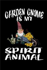 Garden Gnome Is My Spirit Animal