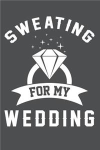Sweating For My Wedding