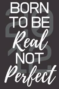 Born To Be Real Not Perfect 2012