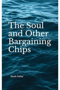 The Soul and Other Bargaining Chips