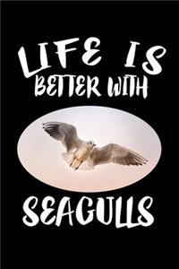 Life Is Better With Seagulls