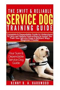 The Swift & Reliable Service Dog Training Guide