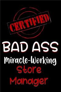 Certified Bad Ass Miracle-Working Store Manager