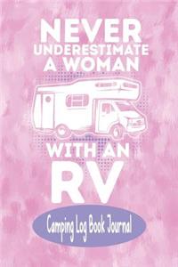Never Under Estimate a Women with an RV - Camping Log Book Journal