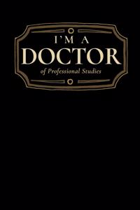 I'm a Doctor of Professional Studies