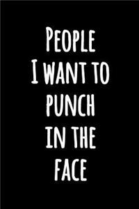 People I Want to Punch in the Face