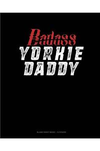 Badass Yorkie Daddy