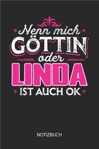 Nenn mich Göttin oder - Linda - ist auch OK - Notizbuch