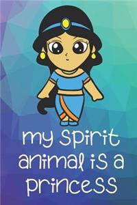 My Spirit Animal Is A Princess