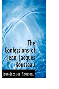 The Confessions of Jean Jacques Rousseau