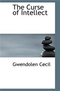 The Curse of Intellect