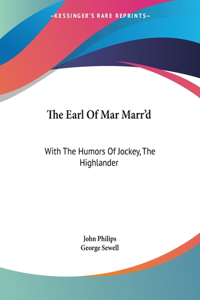 The Earl Of Mar Marr'd