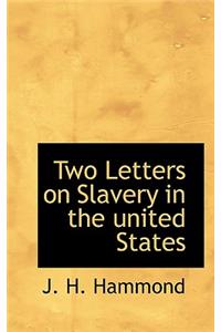 Two Letters on Slavery in the United States