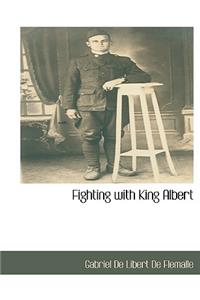 Fighting with King Albert