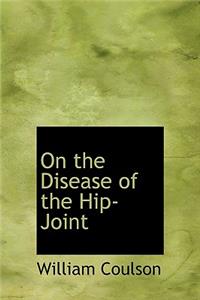 On the Disease of the Hip-Joint