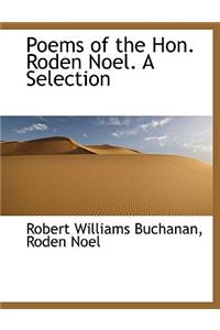 Poems of the Hon. Roden Noel. a Selection