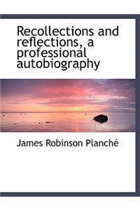 Recollections and Reflections, a Professional Autobiography