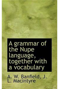 A Grammar of the Nupe Language, Together with a Vocabulary