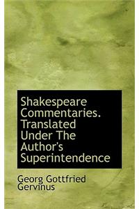 Shakespeare Commentaries. Translated Under the Author's Superintendence