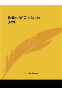 Relics Of Old Leeds (1896)