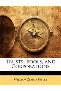 Trusts, Pools, and Corporations