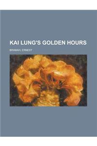 Kai Lung's Golden Hours