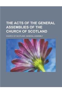 The Acts of the General Assemblies of the Church of Scotland