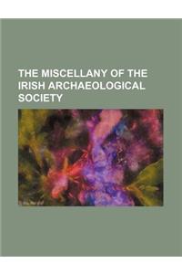 The Miscellany of the Irish Archaeological Society
