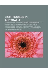 Lighthouses in Australia: Lighthouses in New South Wales, Lighthouses in Queensland, Lighthouses in South Australia, Lighthouses in Tasmania