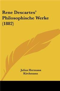 Rene Descartes' Philosophische Werke (1882)