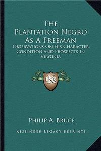 The Plantation Negro As A Freeman