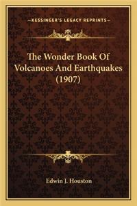 The Wonder Book of Volcanoes and Earthquakes (1907) the Wonder Book of Volcanoes and Earthquakes (1907)