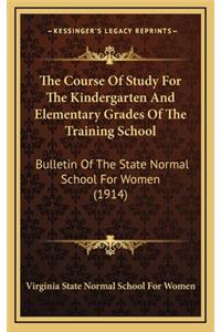 The Course of Study for the Kindergarten and Elementary Grades of the Training School