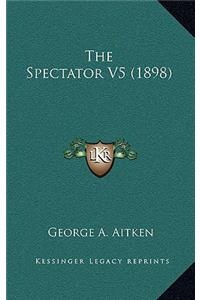 The Spectator V5 (1898)
