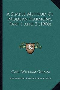 Simple Method of Modern Harmony, Part 1 and 2 (1900)