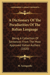 A Dictionary Of The Peculiarities Of The Italian Language