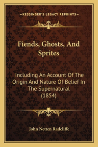 Fiends, Ghosts, And Sprites