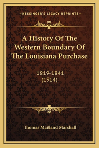 History Of The Western Boundary Of The Louisiana Purchase