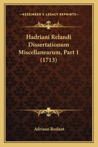 Hadriani Relandi Dissertationum Miscellanearum, Part 1 (1713)