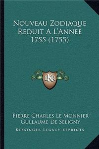 Nouveau Zodiaque Reduit A L'Annee 1755 (1755)