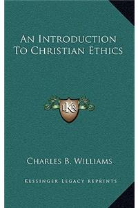 An Introduction To Christian Ethics