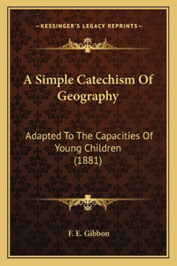 Simple Catechism Of Geography