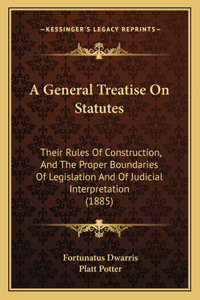 A General Treatise On Statutes