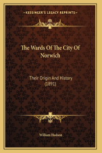 The Wards Of The City Of Norwich