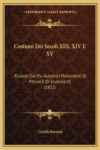 Costumi Dei Secoli XIII, XIV E XV