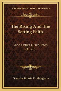 The Rising And The Setting Faith