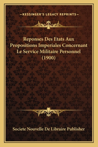 Reponses Des Etats Aux Propositions Imperiales Concernant Le Service Militaire Personnel (1900)