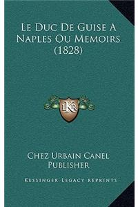 Le Duc de Guise a Naples Ou Memoirs (1828)