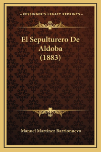 El Sepulturero De Aldoba (1883)