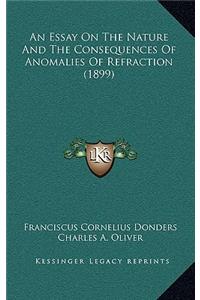 An Essay On The Nature And The Consequences Of Anomalies Of Refraction (1899)